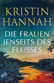 Kristin Hannah - Las mujeres al otro lado del río Kristin Hannah - Las mujeres al otro lado del río